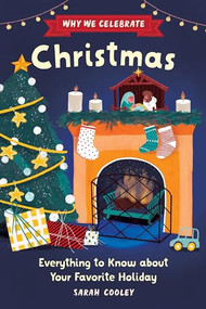 Why We Celebrate Christmas (Everything to Know about Your Favorite Holiday) by Sarah Cooley, Javiera Mac-lean, 9798886504644