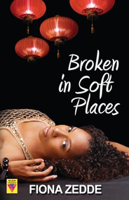 Broken in Soft Places by Fiona Zedde, 9781602828766