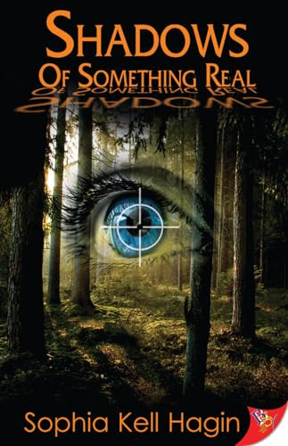 Shadows of Something Real by Sophia Kell Hagin, 9781602828896