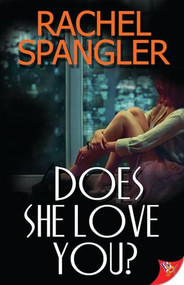 Does She Love You? by Rachel Spangler, 9781602828865