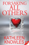 Forsaking All Others - 9781602828926 by Kathleen  Knowles, 9781602828926