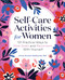 Self-Care Activities for Women (101 Practical Ways to Slow Down and Reconnect With Yourself) by Cicely Horsham-Brathwaite PhD, 9798886501650