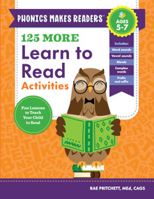 125 More Learn to Read Activities (Fun Lessons to Teach Your Child to Read) by Rae Pritchett MEd, CAGS, 9798886509267