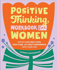Positive Thinking Workbook for Women (Invite More Self-Love, Self-Care, and Self-Confidence into Your Life) by Aubree Henderson, 9798886509304