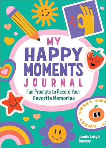 My Happy Moments Journal (Fun Prompts to Record Your Favorite Memories) by Jamie Leigh Bassos, 9798886509250