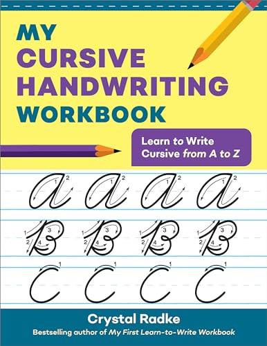 My Cursive Handwriting Workbook (Learn to Write Cursive from A to Z) by Crystal Radke, Amir Abou Roumié, 9798886509984
