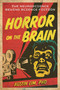 Horror on the Brain (The Neuroscience Behind Science Fiction) by Austin Lim, 9781493084784