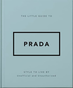 The Little Guide to Prada (Style to Live By) by OH, 9781035422395