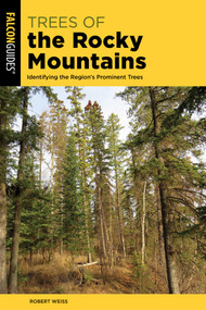 Trees of the Rocky Mountains (Identifying the Region's Prominent Trees) by Robert Weiss, 9781493086528