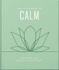 The Little Book of Calm (For When Life Gets a Little Tough) by OH, 9781035422524