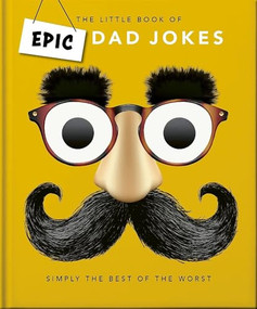 The Little book of Epic Dad Jokes (The Worse They Are, The Better They Are) by OH, 9781035422586