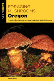 Foraging Mushrooms Oregon - 9781493086665 by Jim Meuninck, 9781493086665