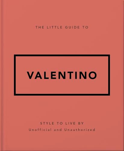 The Little Guide to Valentino (Style to Live By) by OH, 9781035422623
