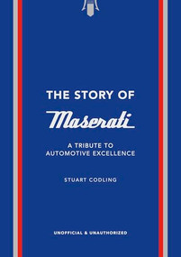 The Story of Maserati (A Tribute to Automotive Excellence) by Stuart Codling, 9781035423941