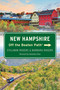 New Hampshire Off the Beaten Path® by Barbara Rogers, Stillman Rogers, Amanda Silva, 9781493087051