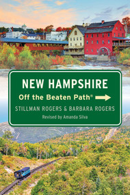 New Hampshire Off the Beaten Path® by Barbara Rogers, Stillman Rogers, Amanda Silva, 9781493087051