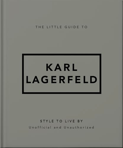 The Little Guide to Karl Lagerfeld (Style to Live By) by OH, 9781035422784