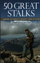 50 Great Stalks (Hunting the World's Greatest Game Up Close) by Craig Boddington, 9781493088294