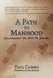 Path to Manhood (Encouragement and Advice for Young Men) by Paul Cumbo, Luke Russert, 9781493089000