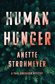 Human Hunger (A Paul Ondragon Mystery) by Anette Strohmeyer, 9781039456631