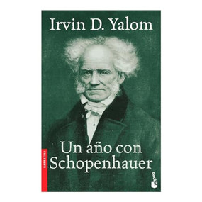 Un año con Schopenhauer / The Schopenhauer Cure (Spanish Edition) by Irvin D. Yalom, 9786075697192