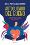 Autocuidado del bueno / Real Self-Care (Spanish Edition) by Pooja Laskshmin, 9786073913454