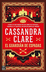 El guardian de espadas (Las crónicas de Castelana 1) / Sword Catcher (Castellane 1) (Spanish Edition) by Cassandra Clare, 9786073913140