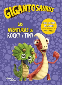 Gigantosaurus: Las aventuras de Rocky y Tiny / Gigantosaurus: The Adventures of Rocky and Tiny (Spanish Edition) by Gigantosaurus, 9786073913478