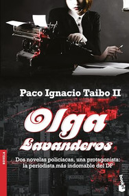 Olga Lavanderos (Novela policiaca / Detective Novel) (Spanish Edition) by Paco Ignacio Taibo I, 9786073913119