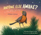 Anyone Else Awake? (A Dawn Chorus) by Carmela LaVigna Coyle, Bonnie Kelso, 9781493090570