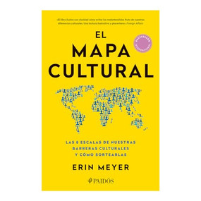 El mapa cultural:  Las 8 escalas de nuestras barreras culturales y cómo sortearlas / The Culture Map: Breaking Through the Invisible .. (Spanish Edition) by Erin Meyer, 9786075696621