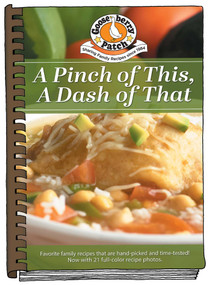 Pinch of This, A Dash of That (Heart-felt recipes & memories of Grandma's cooking) by Gooseberry Patch, 9781620935859