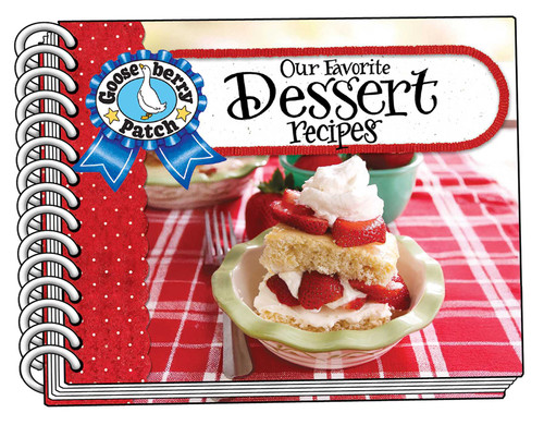 Our Favorite Dessert Recipes by Gooseberry Patch, 9781620935910