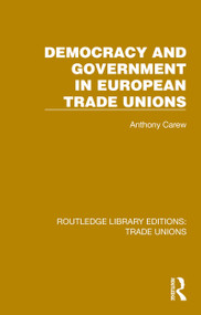 Democracy and Government in European Trade Unions by Anthony Carew, 9781032389905