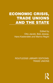 Economic Crisis, Trade Unions and the State - 9781032393322 by Otto Jacobi, Bob Jessop, Hans Kastendiek, Marino Regini, 9781032393322