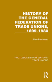 History General Federation Trade Unions, 1899-1980 - 9781032394824 by Alice Prochaska, 9781032394824