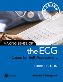 Making Sense of the ECG (Cases for Self Assessment) by Andrew R. Houghton, 9781032735542