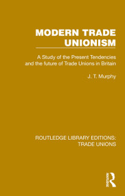 Modern Trade Unionism by J. T. Murphy, 9781032394381