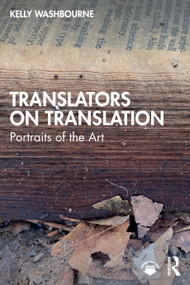 Translators on Translation (Portraits of the Art) by Kelly Washbourne, 9781032845463