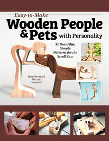 Easy-to-Make Wooden People & Pets with Personality (31 Beautiful, Simple Patterns for the Scroll Saw) by Jean-Bernard Germe, 9781497104471
