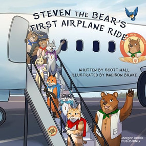 Steven the Bear's First Airplane Ride - 9781636985015 by Scott Hall, Madison Brake, 9781636985015