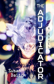The Adjudicator by Susan Daitch, 9781963101058