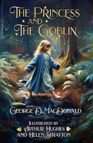 The Princess and the Goblin - 9781963101065 by George D. MacDonald, 9781963101065