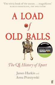 A Load of Old Balls (The QI History of Sport) by James Harkin, Anna Ptaszynski, 9780571372546