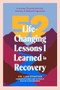 52 Life-Changing Lessons I Learned in Recovery by Dr. Lisa Stanton, Karen Casey, 9781684817054