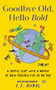 Goodbye Old, Hello Bold (A Joyful Leap into a World of New Possibilities as We Age (Inspiring Aging Book, Hand Drawn Reminders for Older Living)) by J.J. Hubal, 9781684817030