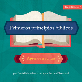 Primeros principios bíblicos (Aprende a contar) (Spanish Edition) by Danielle Hitchen, Jessica Blanchard, 9781430087540