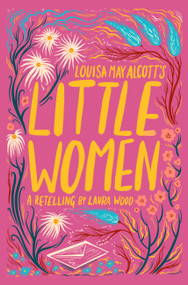 Louisa May Alcott's Little Women by Laura Wood, Louisa May Alcott, 9781454958536