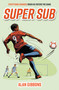 Super Sub by Alan Gibbons, David Shephard, 9781454958598