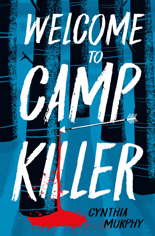 Welcome to Camp Killer by Cynthia Murphy, 9781454958611